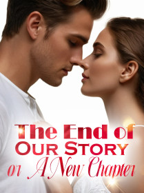 The End of Our Story, or A New Chapter?