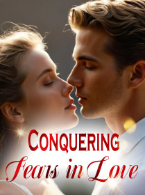 Conquering Fears in Love