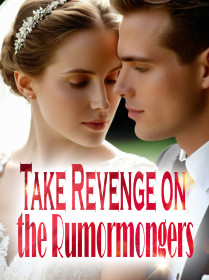 Take Revenge on the Rumormongers