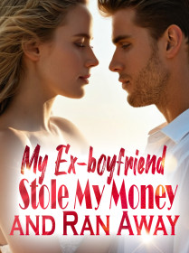 My Ex-boyfriend Stole My Money and Ran Away