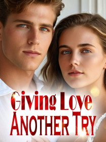 Giving Love Another Try