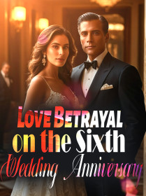 Love Betrayal on the Sixth Wedding Anniversary