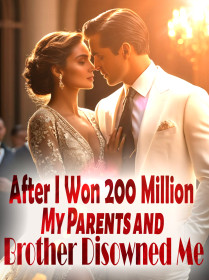 After I Won 200 Million, My Parents and Brother Disowned Me