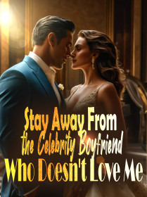 Stay Away From the Celebrity Boyfriend Who Doesn't Love Me