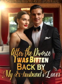After the Divorce, I was Bitten Back by My Ex-husband's Lover