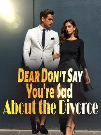Dear, Don't Say You're Sad About the Divorce