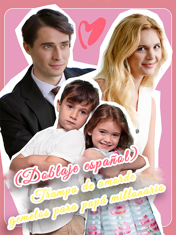 (Doblaje español) Trampa de amor de gemelos para papá millonario