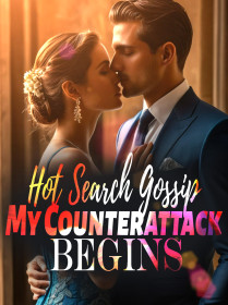 Hot Search Gossip: My Counterattack Begins
