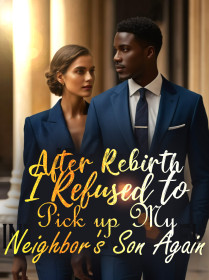 After Rebirth, I Refused to Pick up My Neighbor's Son Again