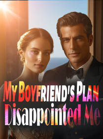 My Boyfriend's Plan Disappointed Me