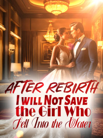 After Rebirth, I will Not Save the Girl Who Fell Into the Water