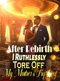 After Rebirth, I Ruthlessly Tore Off My Mother's Fig Leaf