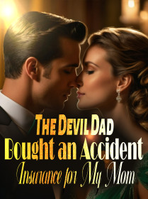 The Devil Dad Bought an Accident Insurance for My Mom