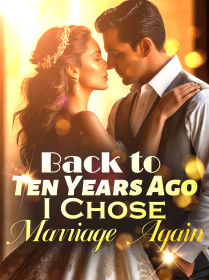 Back to Ten Years Ago, I Chose Marriage Again