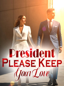 President, Please Keep Your Love