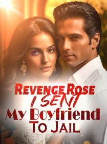 Revenge Rose: I Sent My Boyfriend To Jail