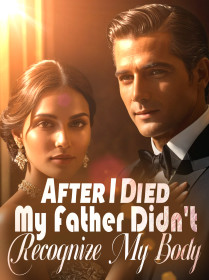 After I Died, My Father Didn't Recognize My Body