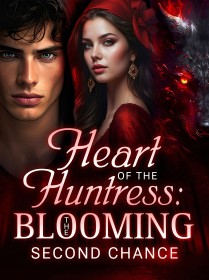 Heart of the Huntress: The Blooming Second Chance