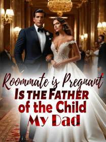 Roommate is Pregnant: Is the Father of the Child My Dad?