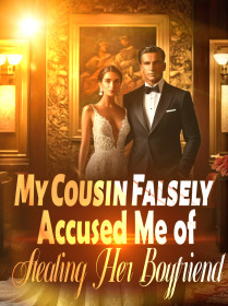 My Cousin Falsely Accused Me of Stealing Her Boyfriend