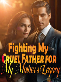Fighting My Cruel Father for My Mother's Legacy