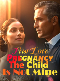 First Love Pregnancy: The Child Is Not Mine