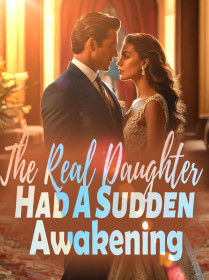 The Real Daughter Had A Sudden Awakening!