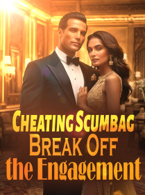 Cheating Scumbag, Break Off the Engagement