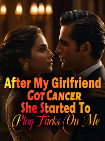 After My Girlfriend Got Cancer, She Started To Play Tricks On Me