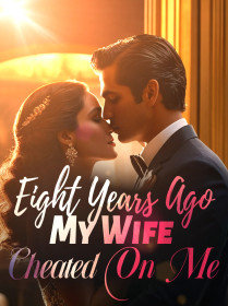 Eight Years Ago, My Wife Cheated On Me