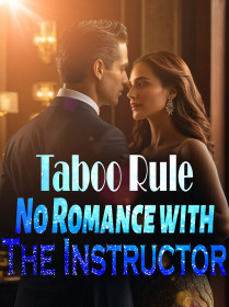 Taboo Rule: No Romance with The Instructor