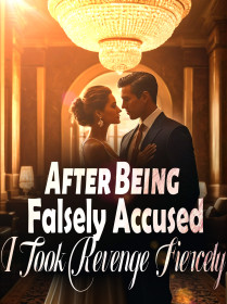 After Being Falsely Accused, I Took Revenge Fiercely!