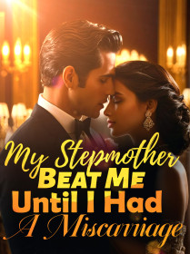 My Stepmother Beat Me Until I Had A Miscarriage