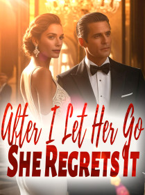 After I Let Her Go, She Regrets It