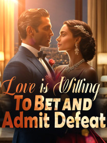 Love is Willing To Bet and Admit Defeat