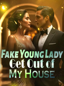 Fake Young Lady, Get Out of My House!