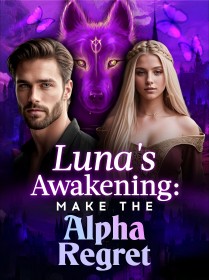 Luna's Awakening: Make The Alpha Regret