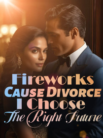 Fireworks Cause Divorce: I Choose The Right Future