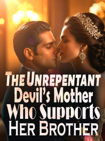 The Unrepentant Devil’s Mother Who Supports Her Brother
