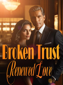 Broken Trust, Renewed Love