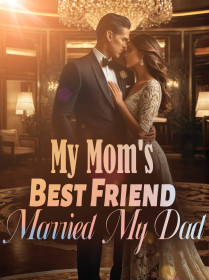My Mom's Best Friend Married My Dad