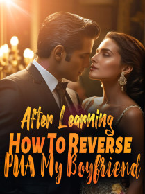 After Learning How To Reverse PUA My Boyfriend
