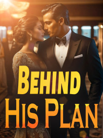 Behind His Plan
