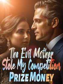 The Evil Mother Stole My Competition Prize Money