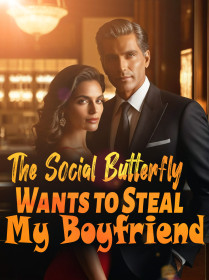 The Social Butterfly Wants to Steal My Boyfriend