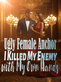 Ugly Female Anchor: I Killed My Enemy with My Own Hands