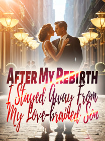 After My Rebirth, I Stayed Away From My Love-brained Son