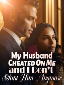 My Husband Cheated On Me and I Don't Want Him Anymore