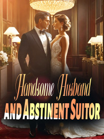 Handsome Husband and Abstinent Suitor