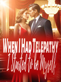 When I Had Telepathy, I Started to be Myself